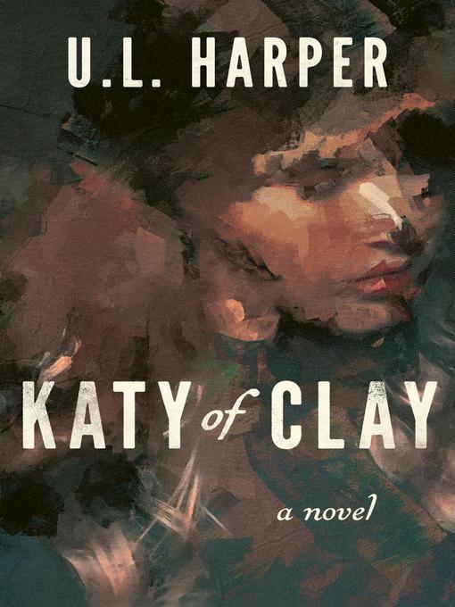 Title details for Katy of Clay by U.L. Harper - Available